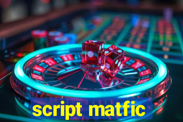 script matfic